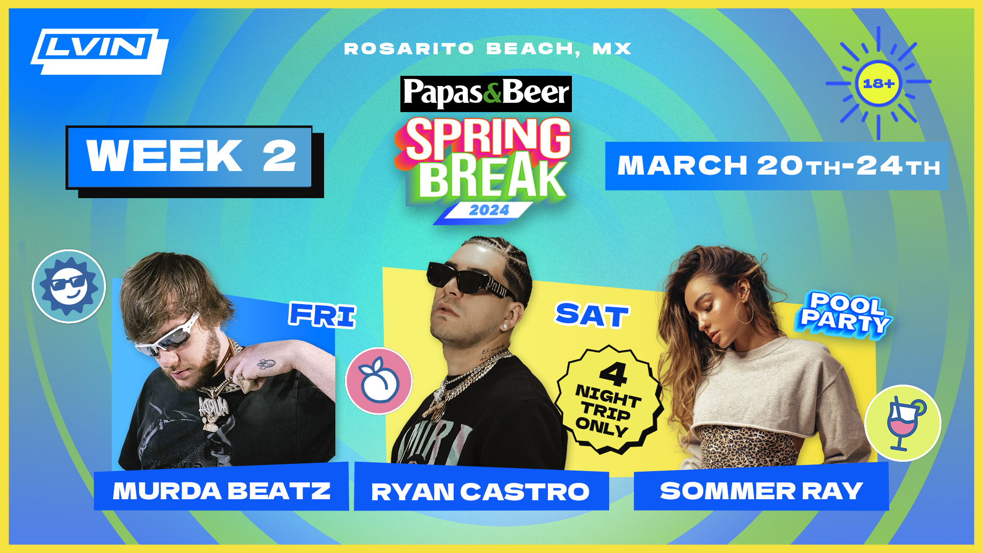 Rosarito Beach Spring Break 2024 Week 2 DJ Artist Murda Beatz Ryan Castro Sommer Ray Papas&Beer Concert LVIN