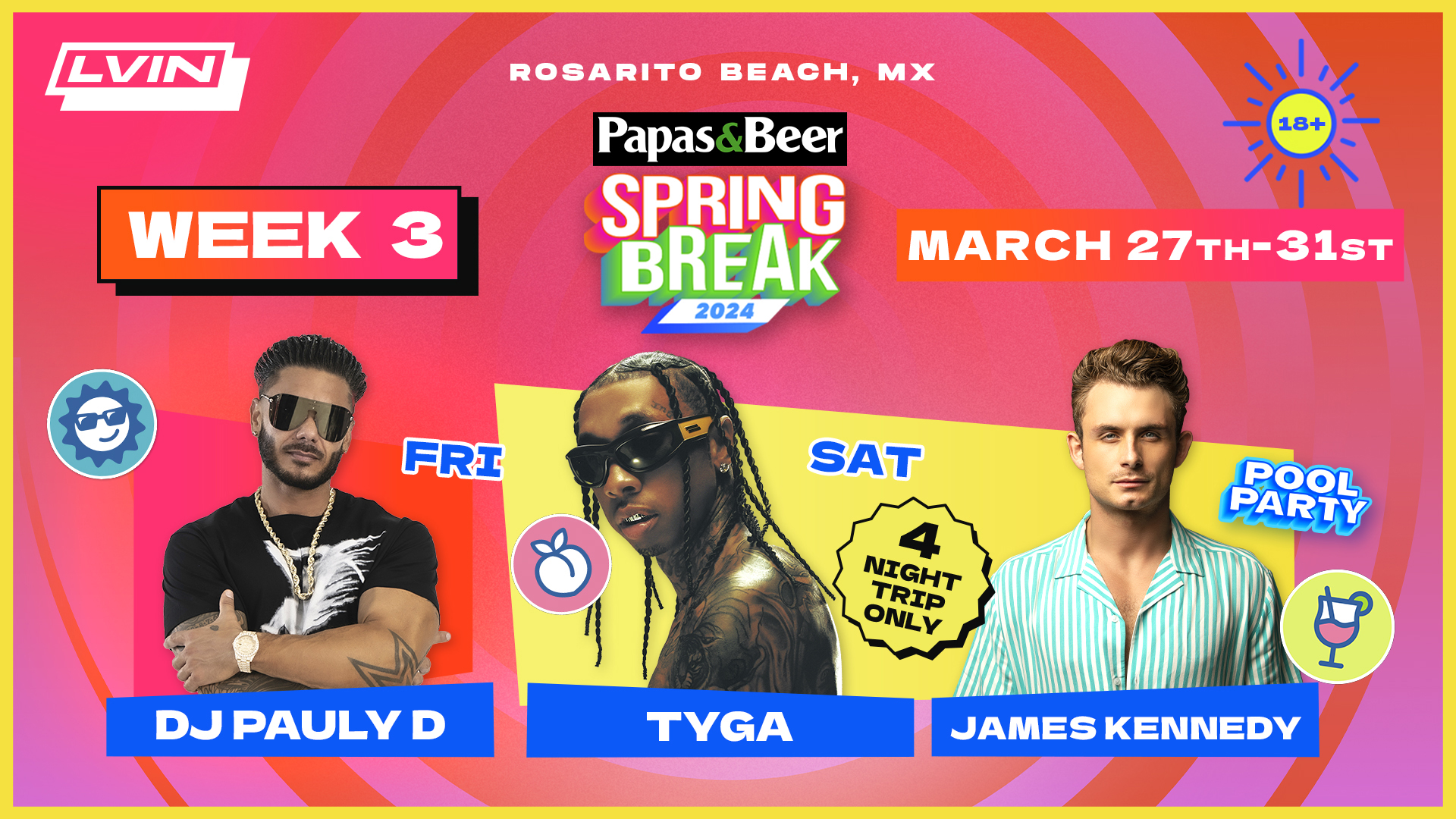 Rosarito Beach Spring Break 2024 Week 3 DJ Artist DJ Pauly D Tyga James Kennedy Papas&Beer Concert LVIN