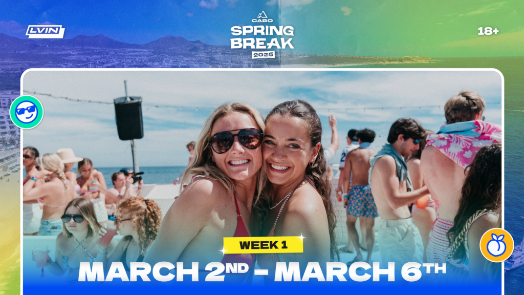 Cabo Spring Break 2025 Packages March 2 April 3 LVIN