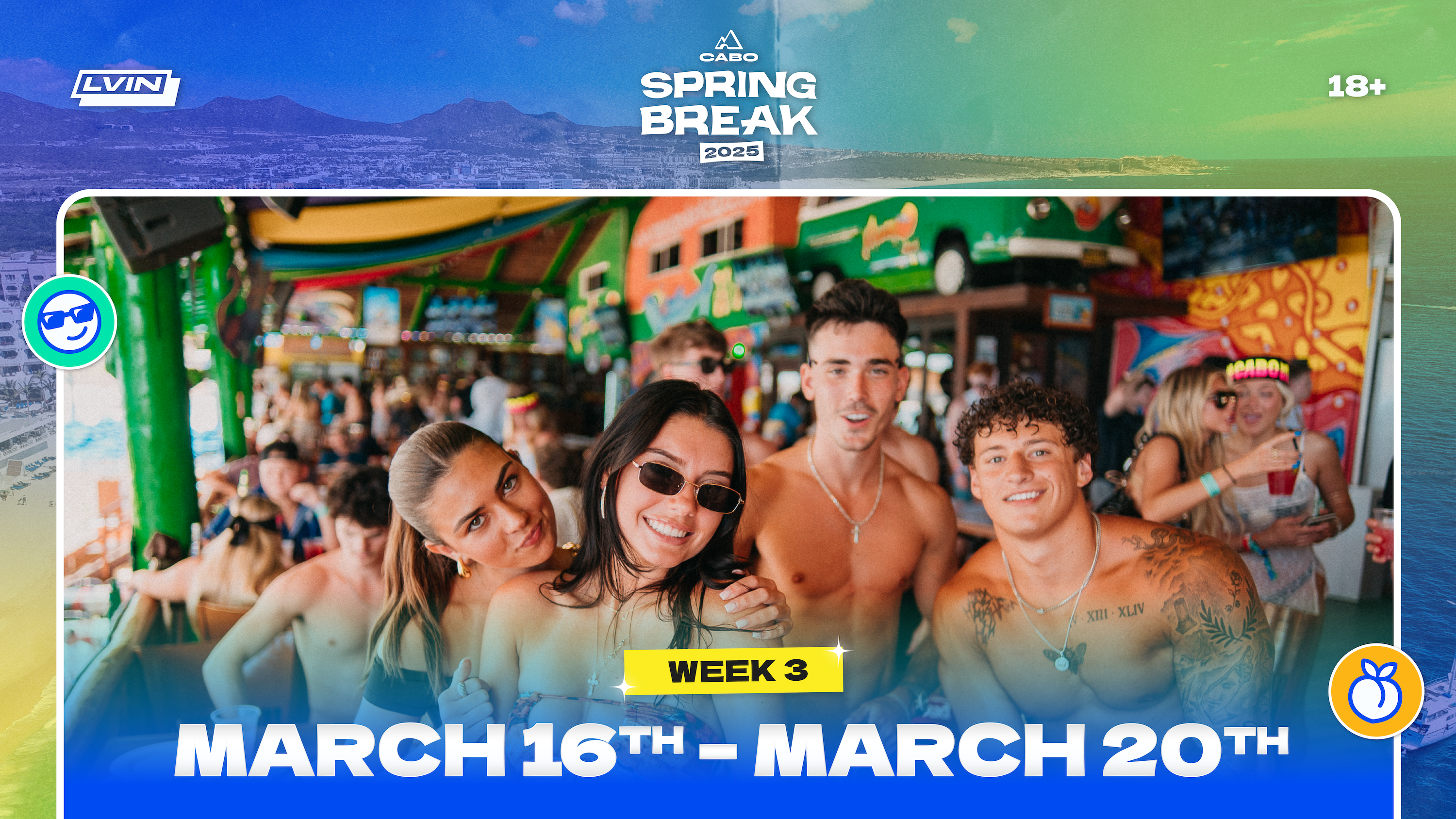 Cabo Spring Break 2025 Week 3 Header March 16 to March 20 LVIN